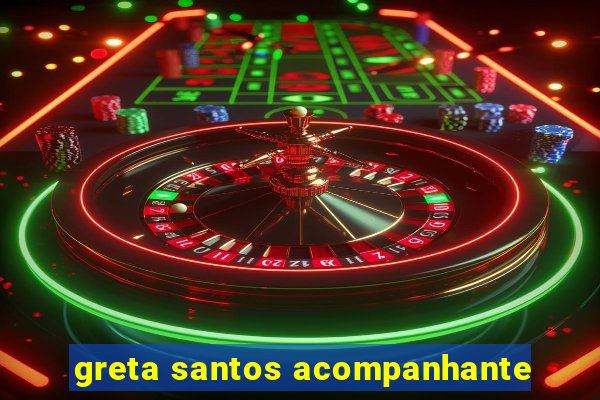greta santos acompanhante